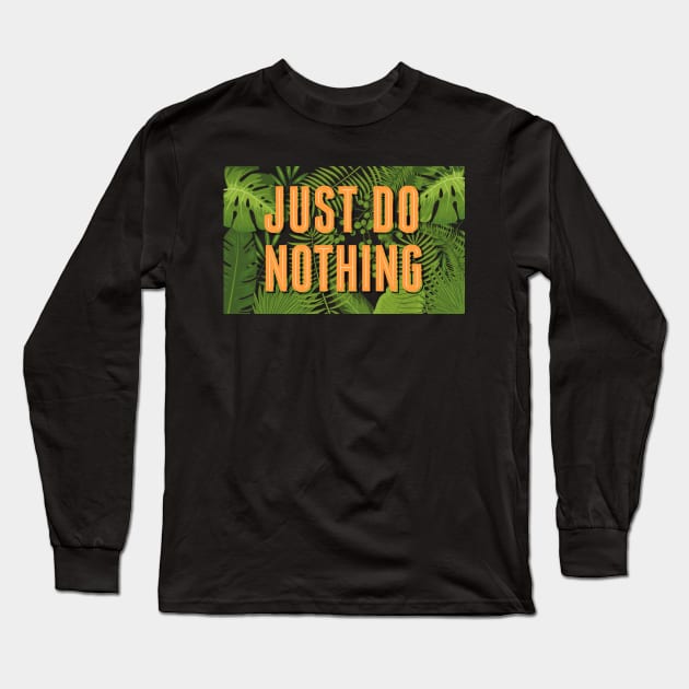 Just do nothing Long Sleeve T-Shirt by Dennson Creative